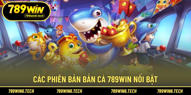 Những phiên bản bắn cá đang được ưa chuộng